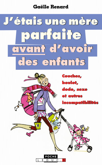J'étais une mère parfaite avant d'avoir des enfants