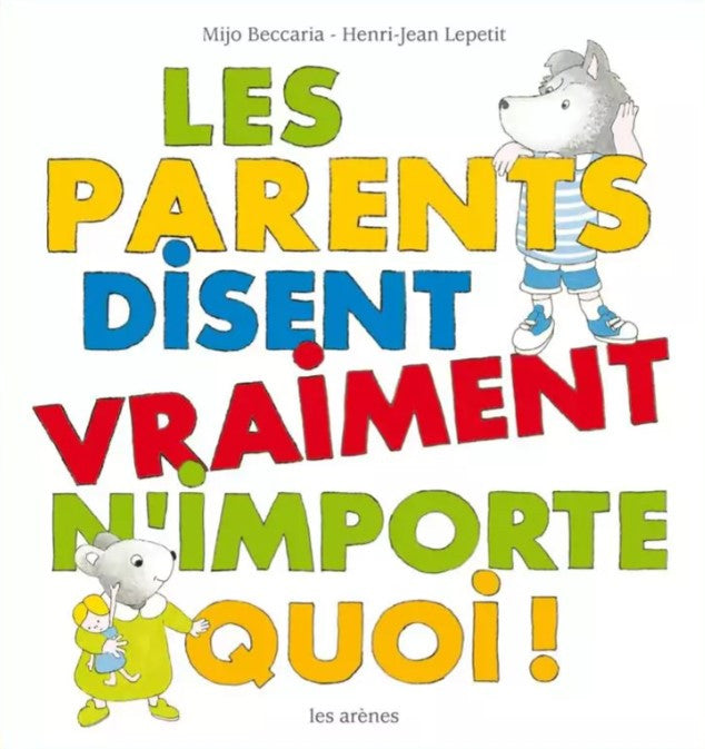 Les parents disent vraiment n'importe quoi