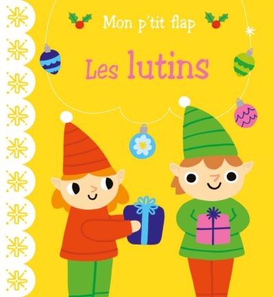 Mon p’tit flap – Les lutins – Livre éveil Noël bébé