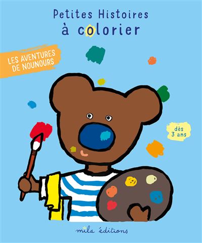 Nounours - : Petites histoires à colorier : les aventures de nounours
